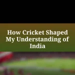 How Cricket Shaped My Understanding of India