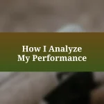 How I Analyze My Performance