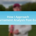 How I Approach Tournament Analysis Post-Event