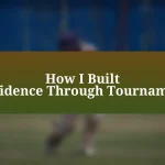 How I Built Confidence Through Tournaments