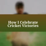 How I Celebrate Cricket Victories