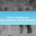 How I Celebrate Tournament Achievements