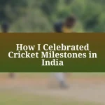 How I Celebrated Cricket Milestones in India