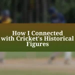 How I Connected with Cricket’s Historical Figures