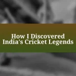 How I Discovered India’s Cricket Legends