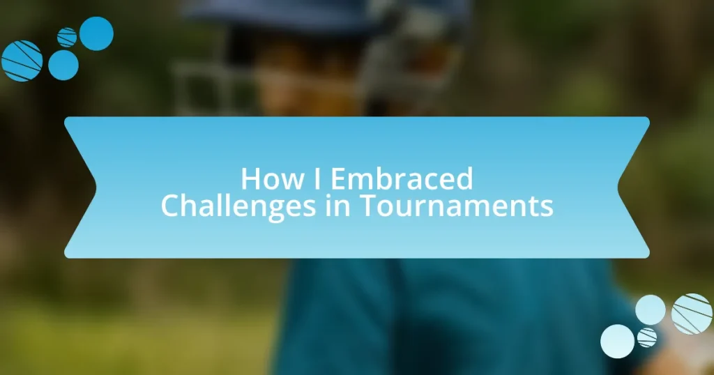 How I Embraced Challenges in Tournaments