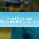 How I Embraced Challenges in Tournaments