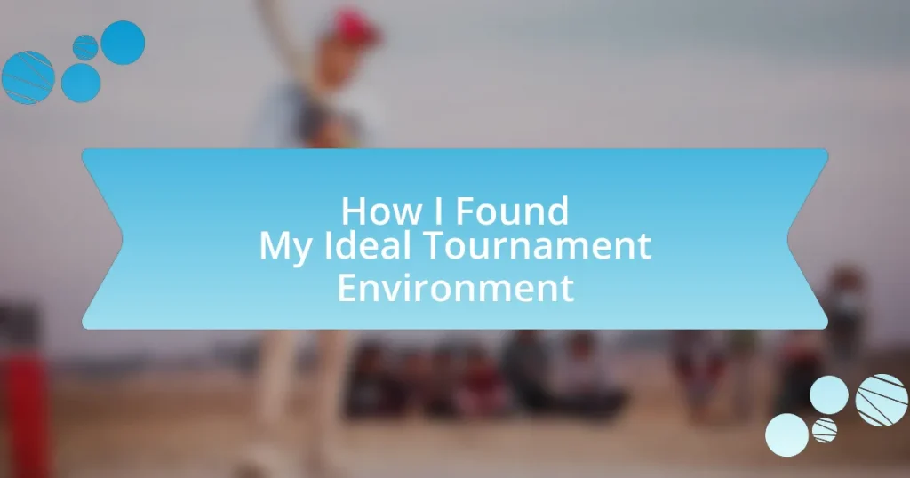 How I Found My Ideal Tournament Environment