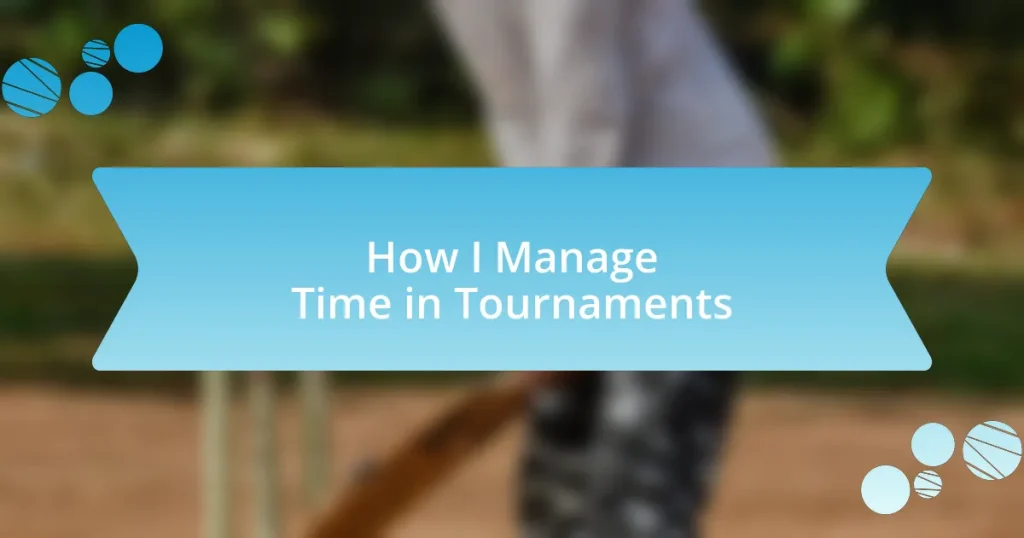 How I Manage Time in Tournaments