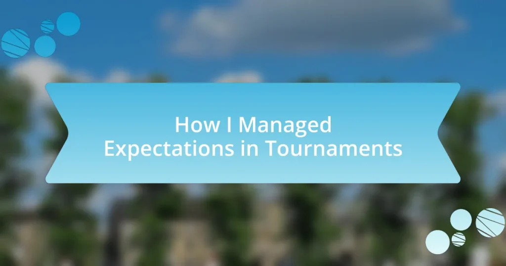 How I Managed Expectations in Tournaments