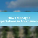 How I Managed Expectations in Tournaments