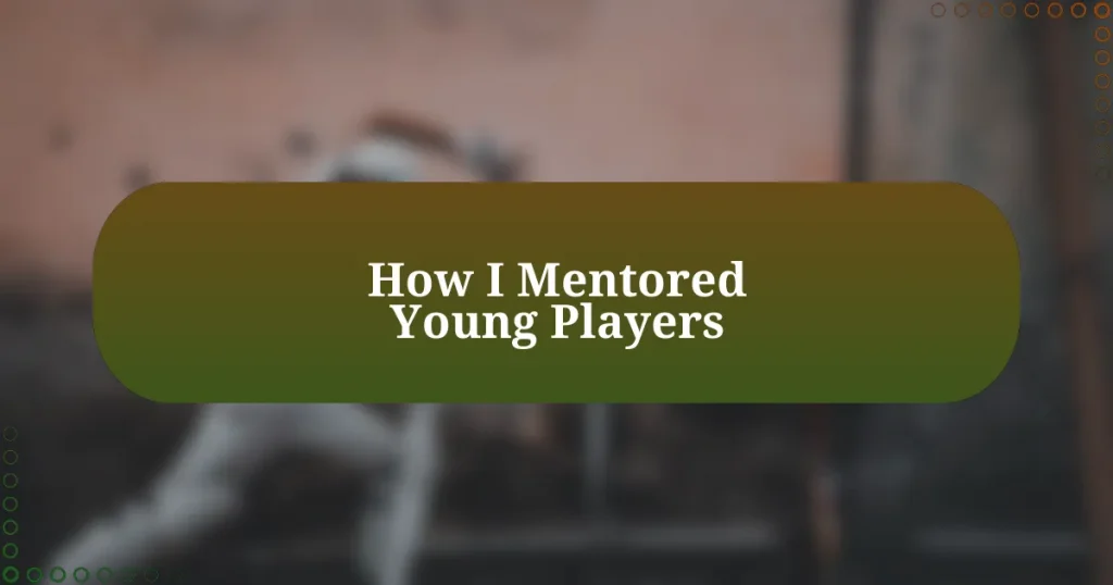 How I Mentored Young Players