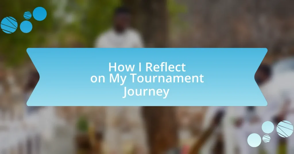 How I Reflect on My Tournament Journey