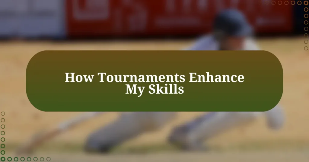 How Tournaments Enhance My Skills