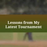 Lessons from My Latest Tournament