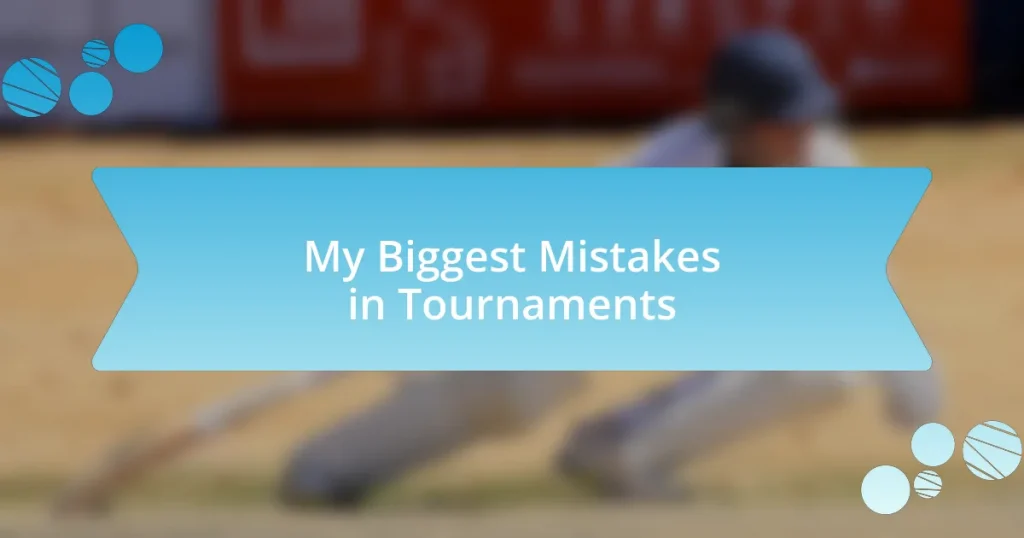 My Biggest Mistakes in Tournaments