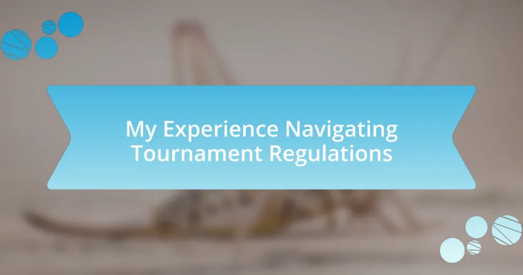 My Experience Navigating Tournament Regulations