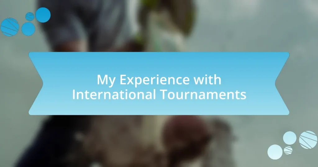 My Experience with International Tournaments