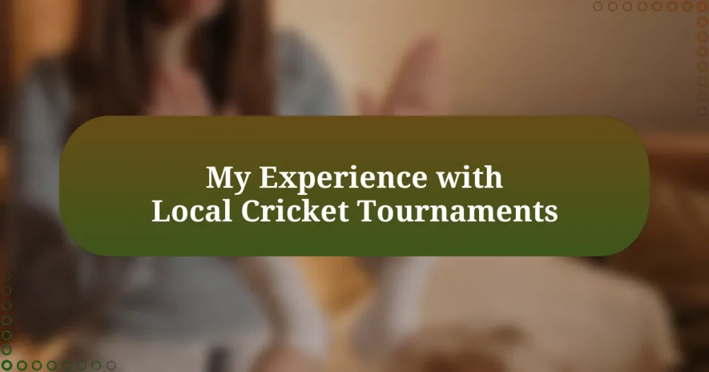 My Experience with Local Cricket Tournaments