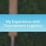 My Experience with Tournament Logistics