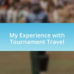 My Experience with Tournament Travel