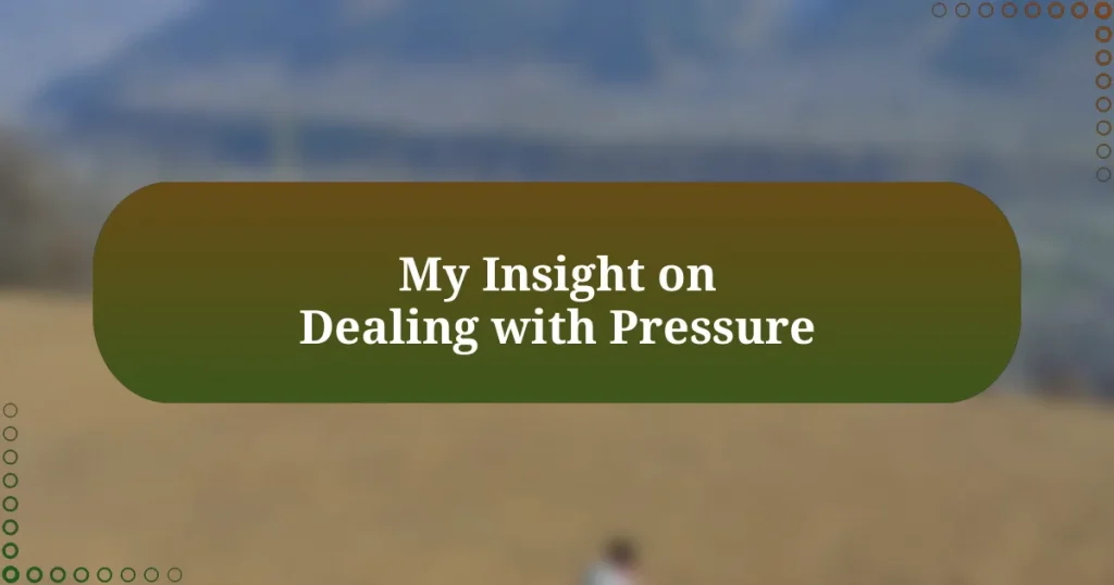 My Insight on Dealing with Pressure