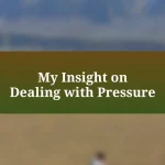 My Insight on Dealing with Pressure