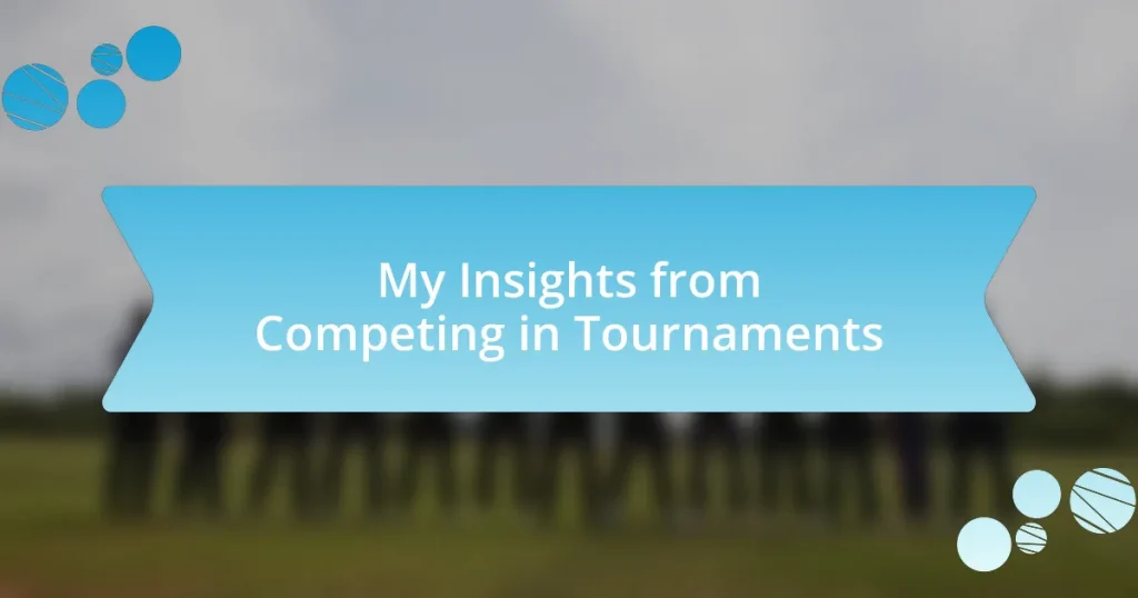 My Insights from Competing in Tournaments