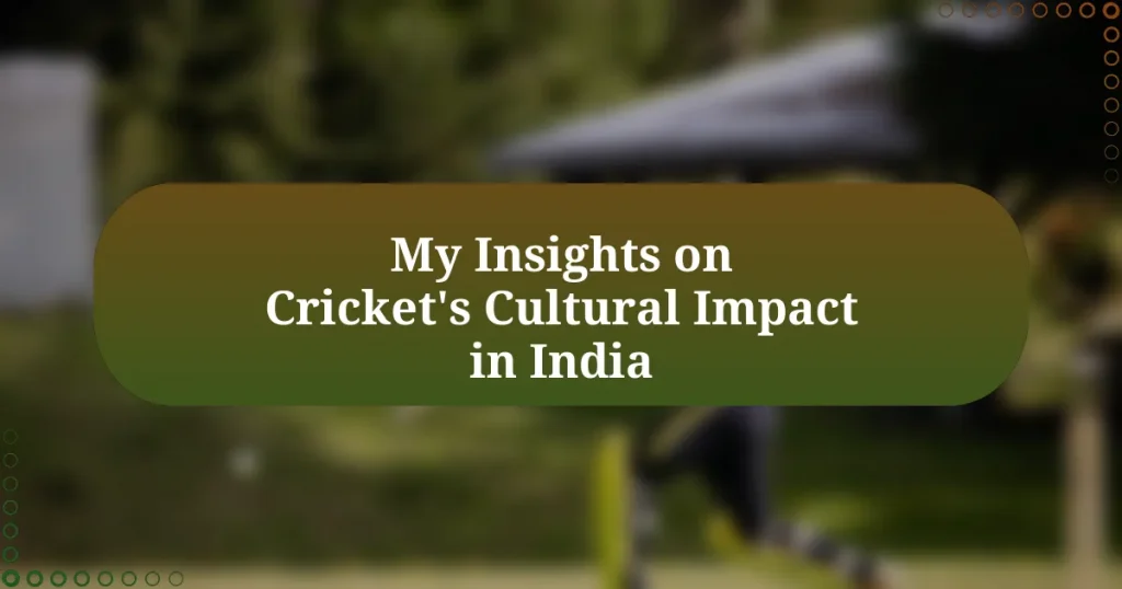 My Insights on Cricket’s Cultural Impact in India