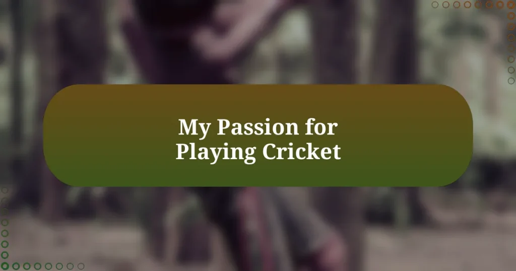 My Passion for Playing Cricket