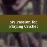 My Passion for Playing Cricket