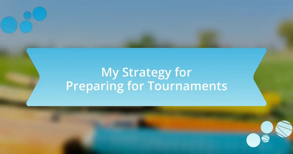 My Strategy for Preparing for Tournaments