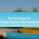 My Strategy for Preparing for Tournaments