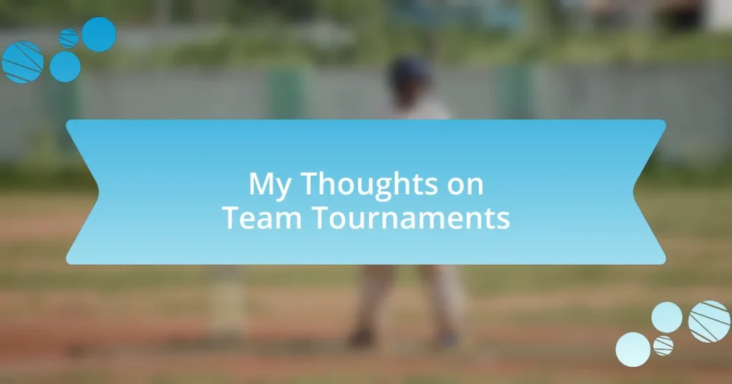 My Thoughts on Team Tournaments