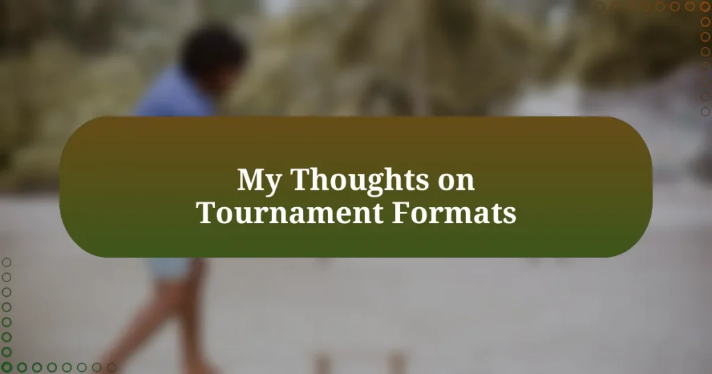 My Thoughts on Tournament Formats