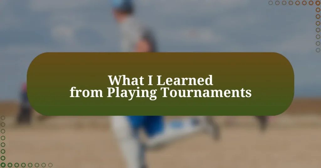 What I Learned from Playing Tournaments