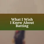 What I Wish I Knew About Batting