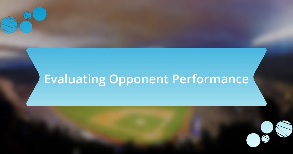 Evaluating Opponent Performance