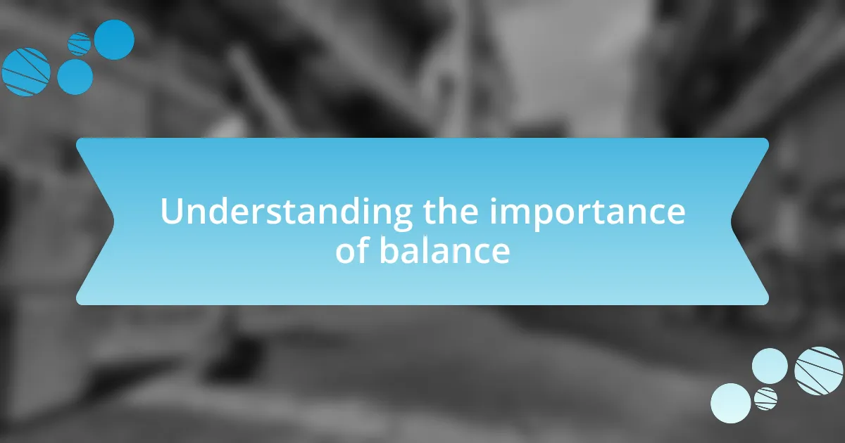 Understanding the importance of balance