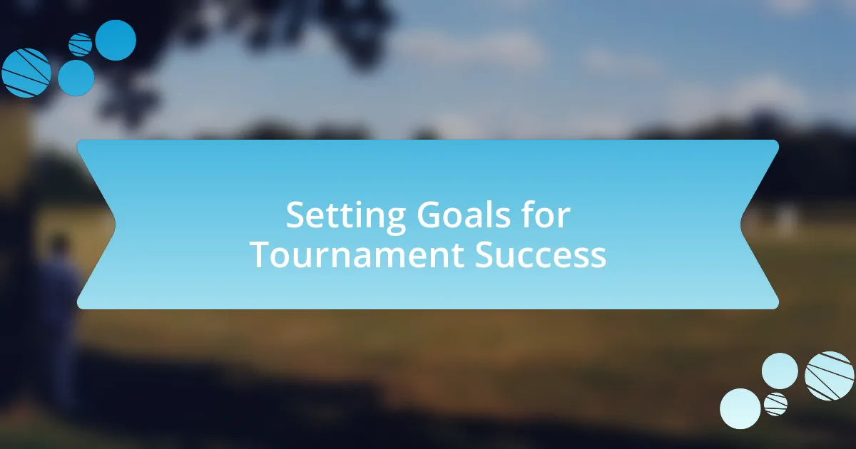 Setting Goals for Tournament Success