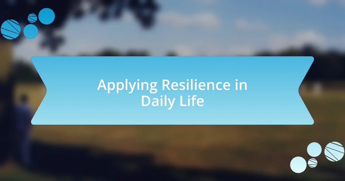 Applying Resilience in Daily Life