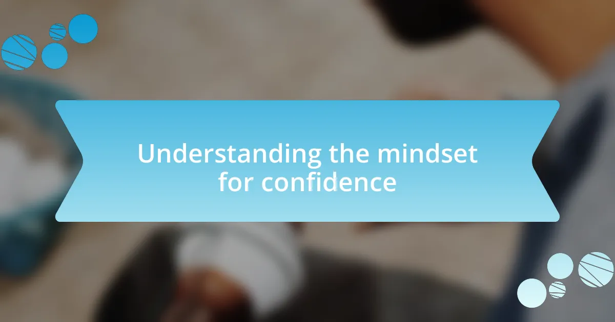 Understanding the mindset for confidence