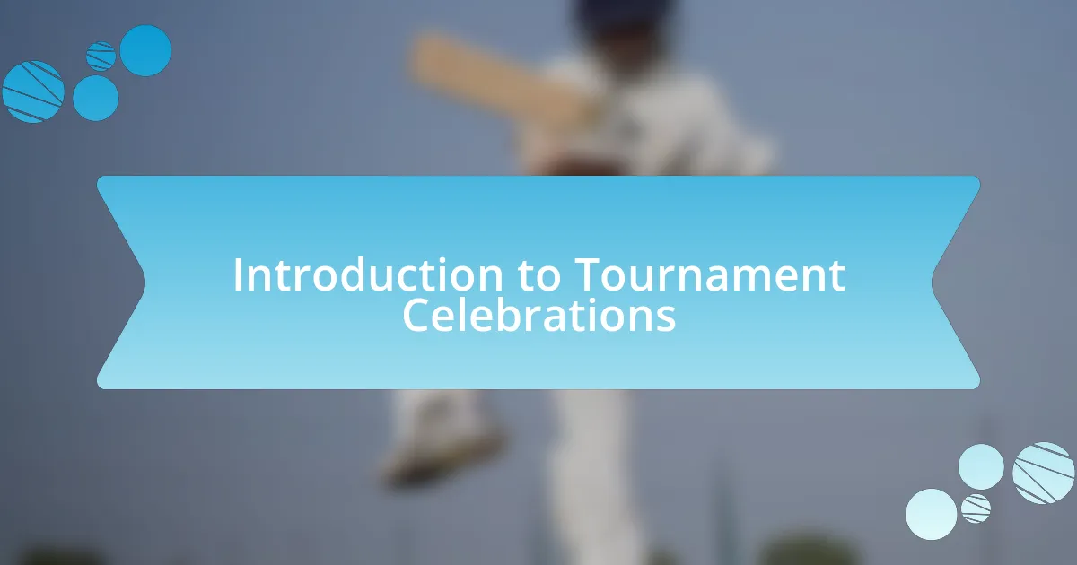 Introduction to Tournament Celebrations