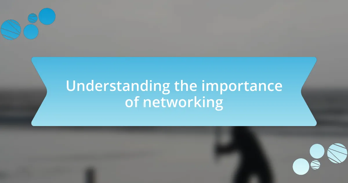 Understanding the importance of networking