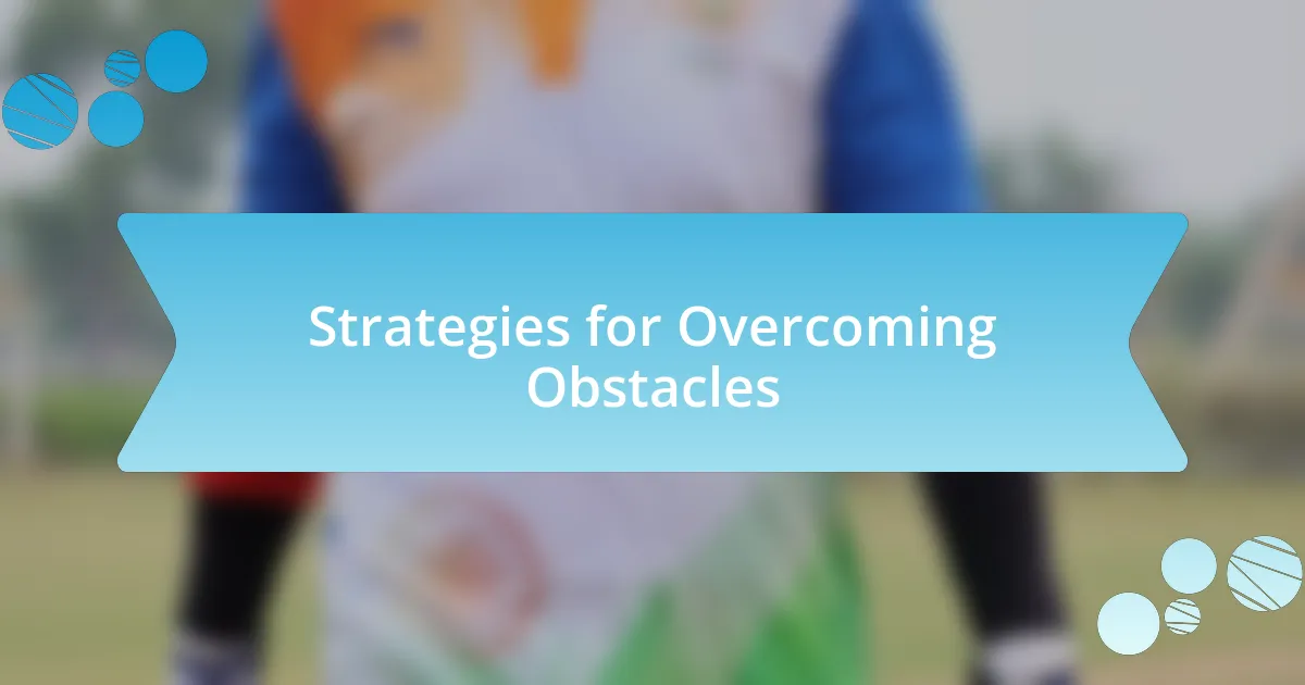 Strategies for Overcoming Obstacles