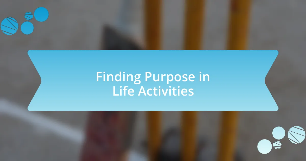 Finding Purpose in Life Activities