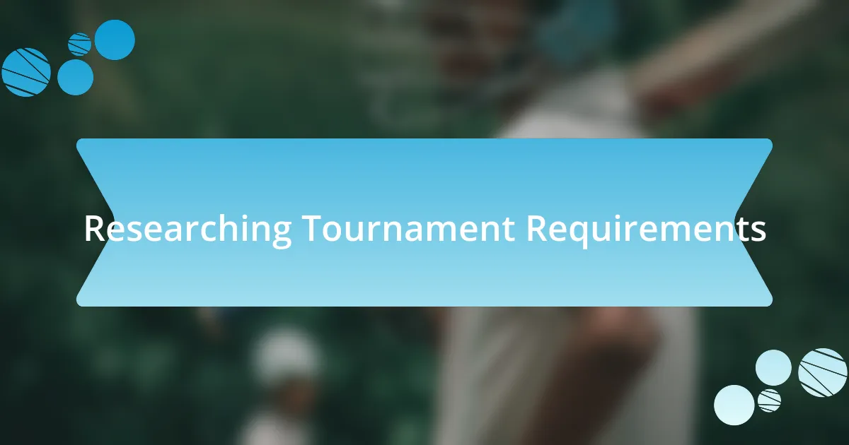 Researching Tournament Requirements