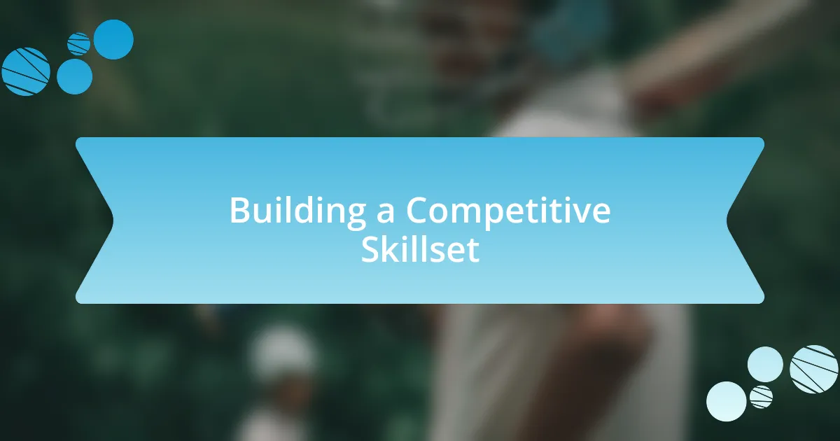 Building a Competitive Skillset