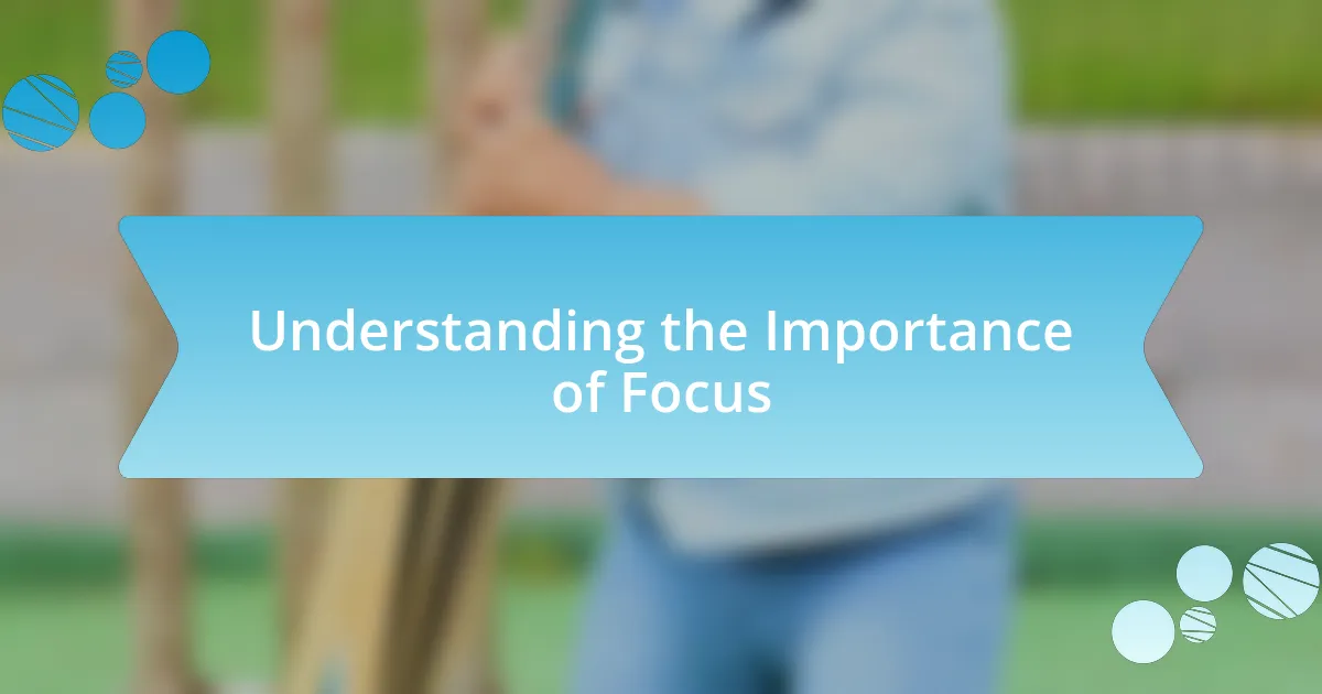 Understanding the Importance of Focus