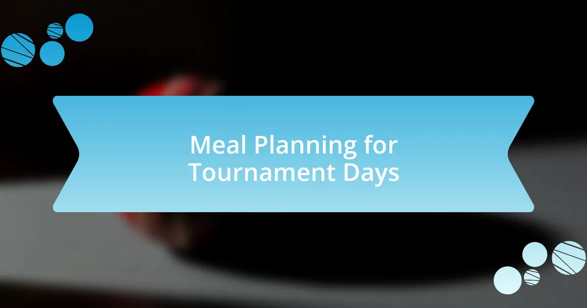 Meal Planning for Tournament Days